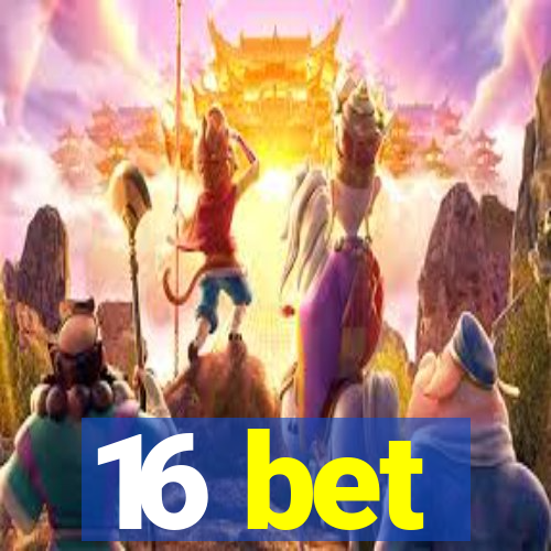 16 bet